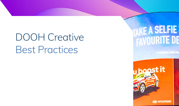 The Ultimate Guide to DOOH Creative Best Practices